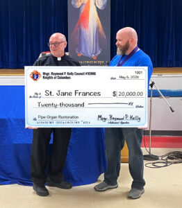 Thanks to Knights of Columbus Council 10966 at St. Jane Frances for their extraordinary donation of $20,000!